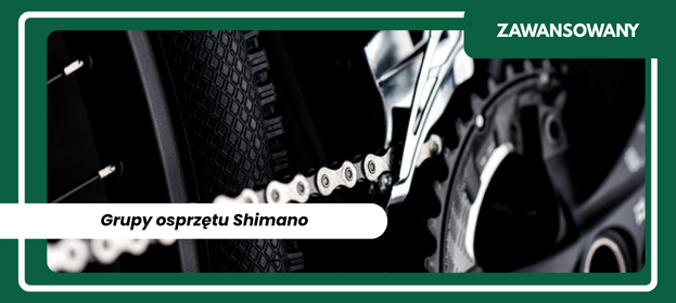 Grupy osprzętu Shimano