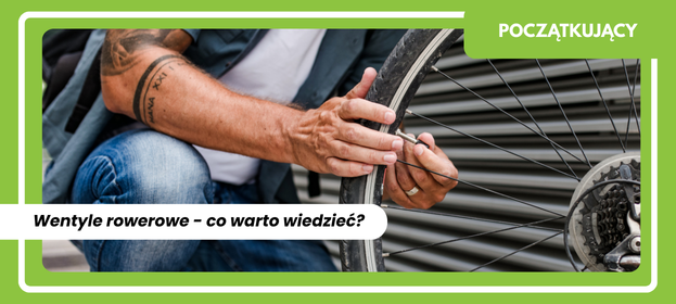 Wszystko, co musisz wiedzieć o wentylach rowerowych!
